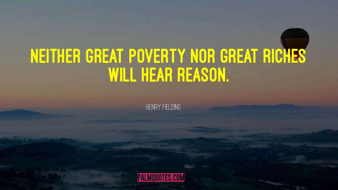 Henry Fielding Quotes: Neither great poverty nor great