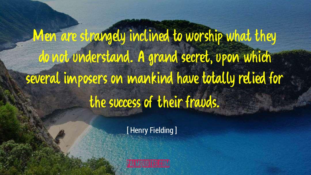 Henry Fielding Quotes: Men are strangely inclined to