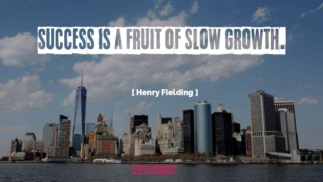 Henry Fielding Quotes: Success is a fruit of