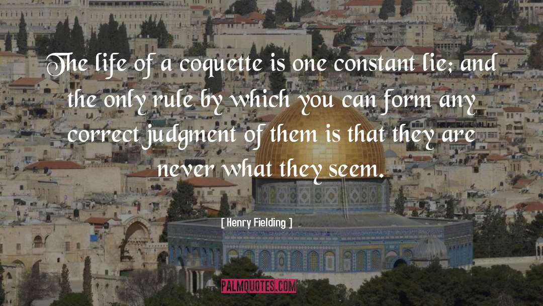 Henry Fielding Quotes: The life of a coquette