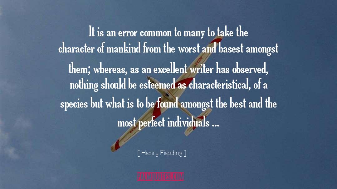 Henry Fielding Quotes: It is an error common