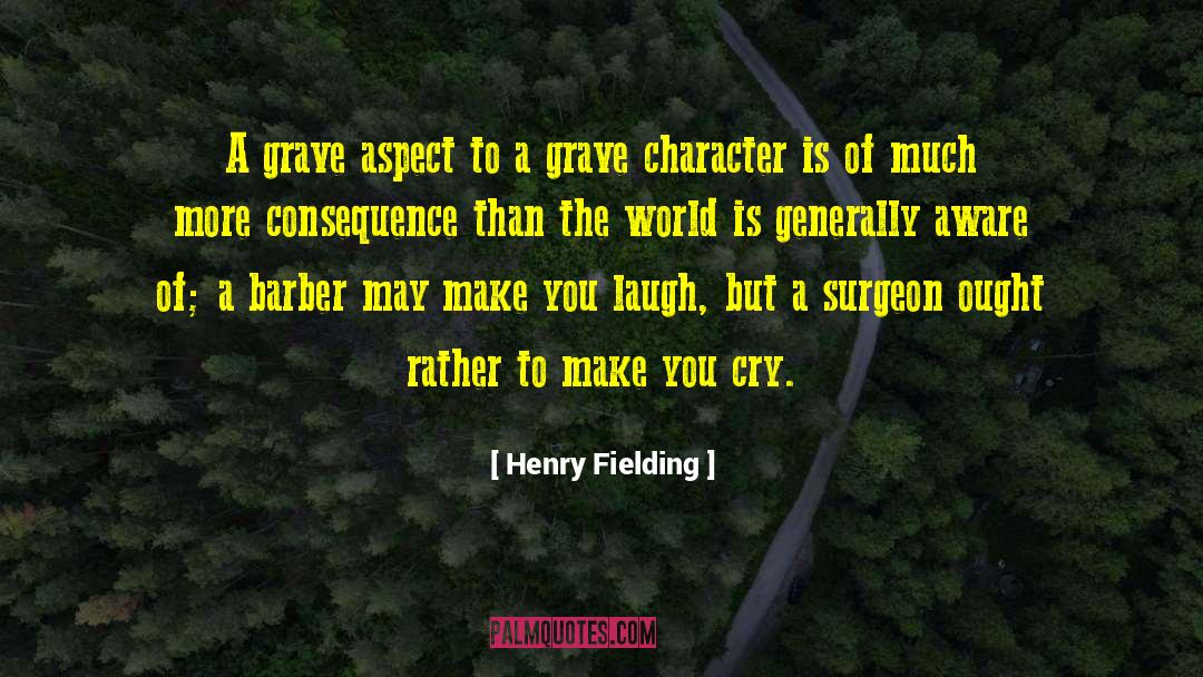 Henry Fielding Quotes: A grave aspect to a