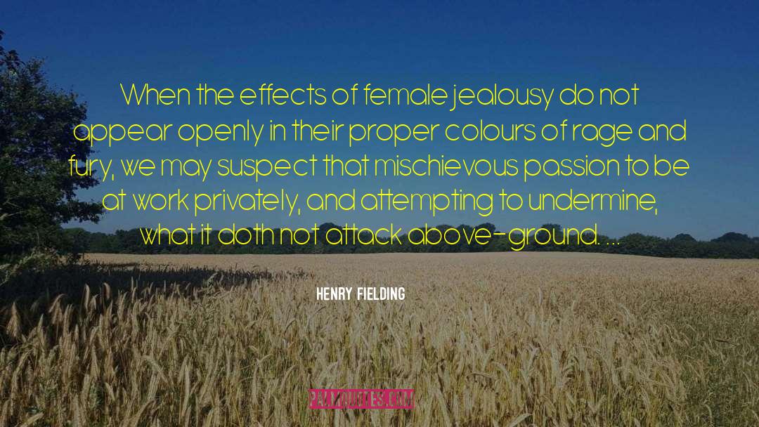 Henry Fielding Quotes: When the effects of female