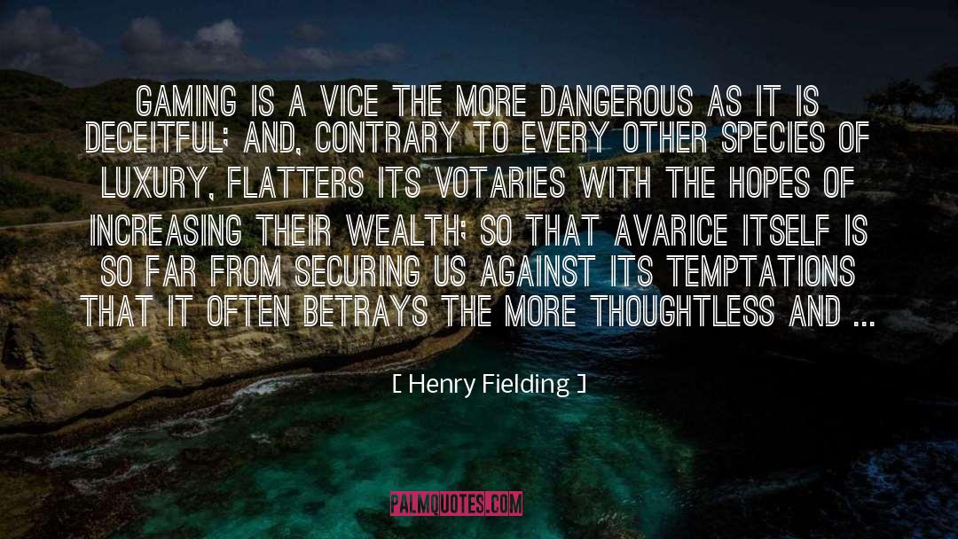 Henry Fielding Quotes: Gaming is a vice the