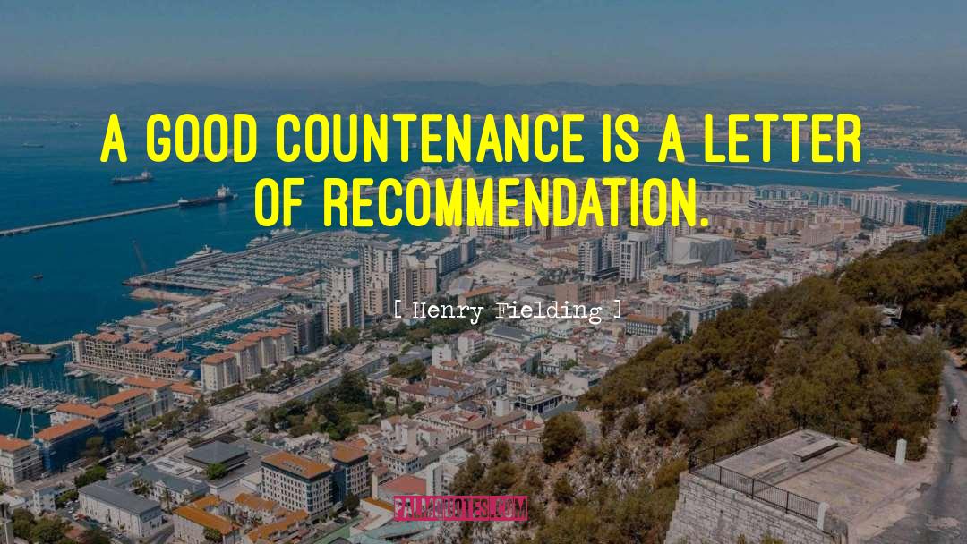 Henry Fielding Quotes: A good countenance is a