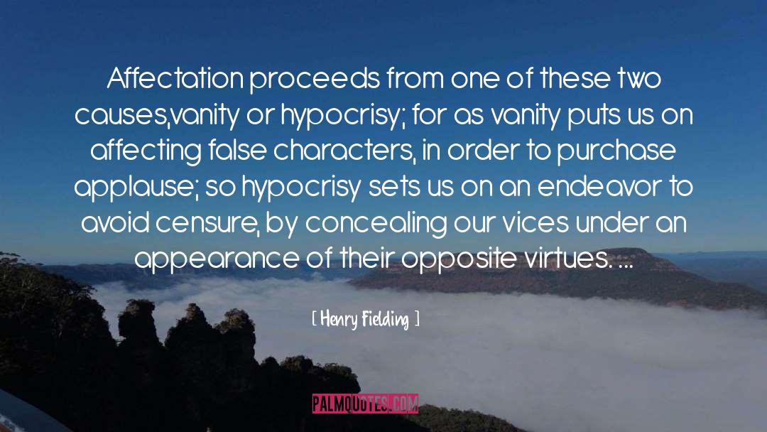 Henry Fielding Quotes: Affectation proceeds from one of