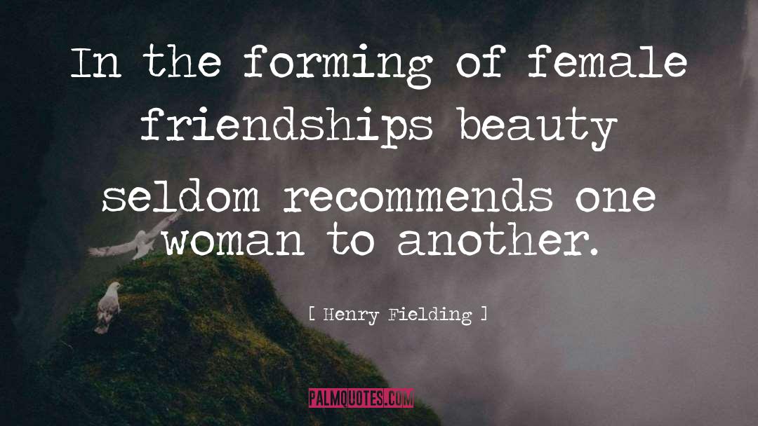 Henry Fielding Quotes: In the forming of female