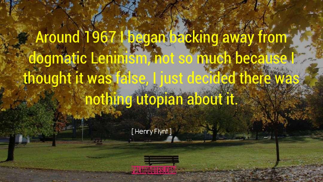 Henry Flynt Quotes: Around 1967 I began backing