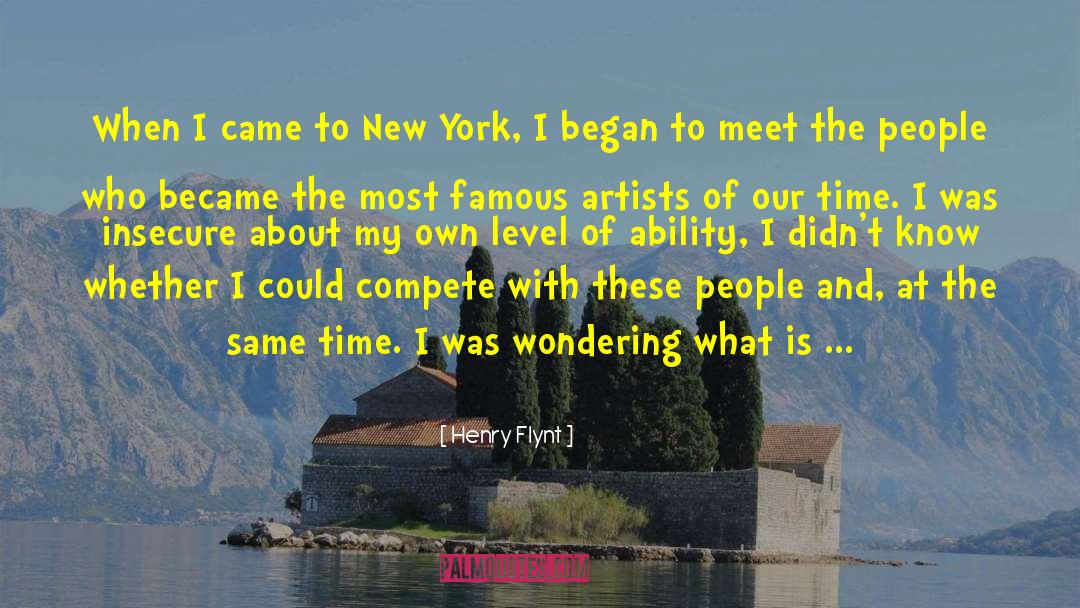 Henry Flynt Quotes: When I came to New
