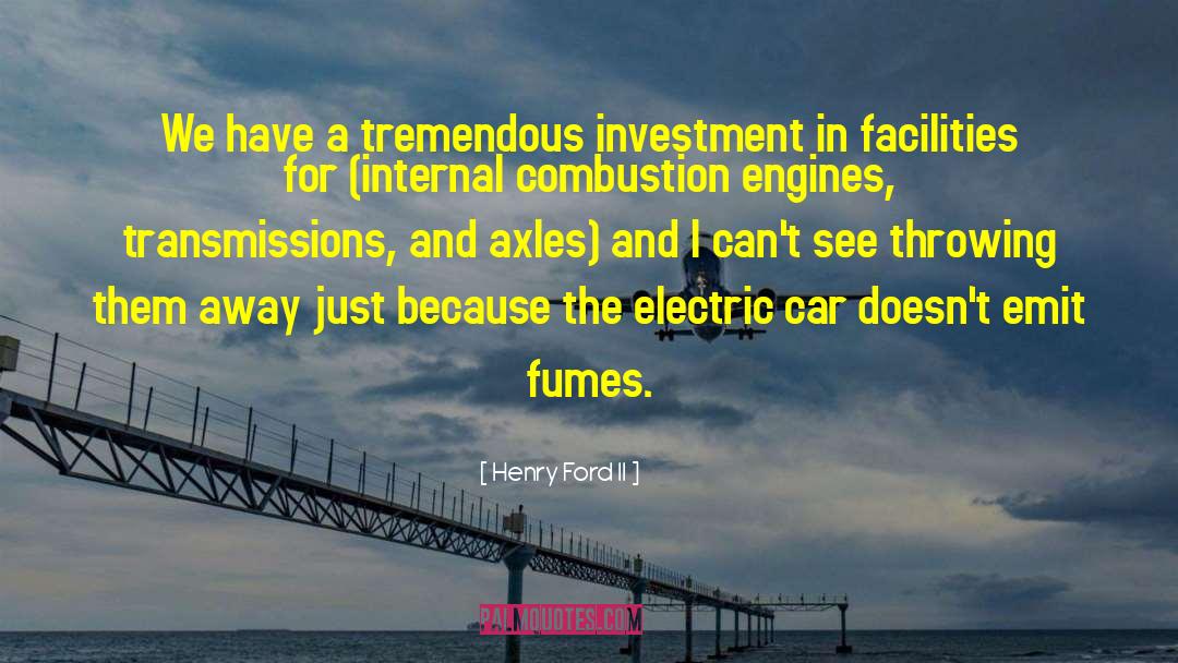 Henry Ford II Quotes: We have a tremendous investment