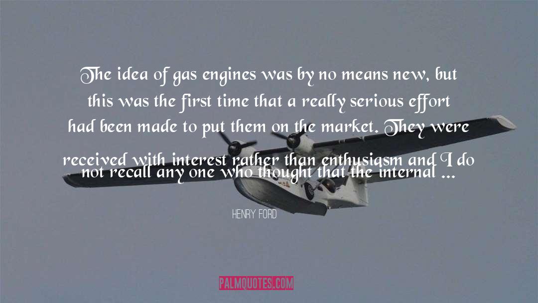 Henry Ford Quotes: The idea of gas engines