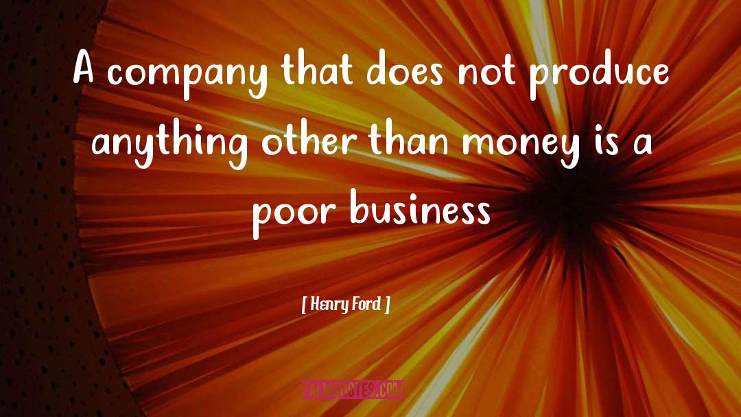 Henry Ford Quotes: A company that does not