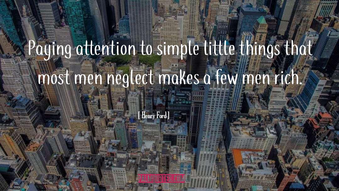 Henry Ford Quotes: Paying attention to simple little