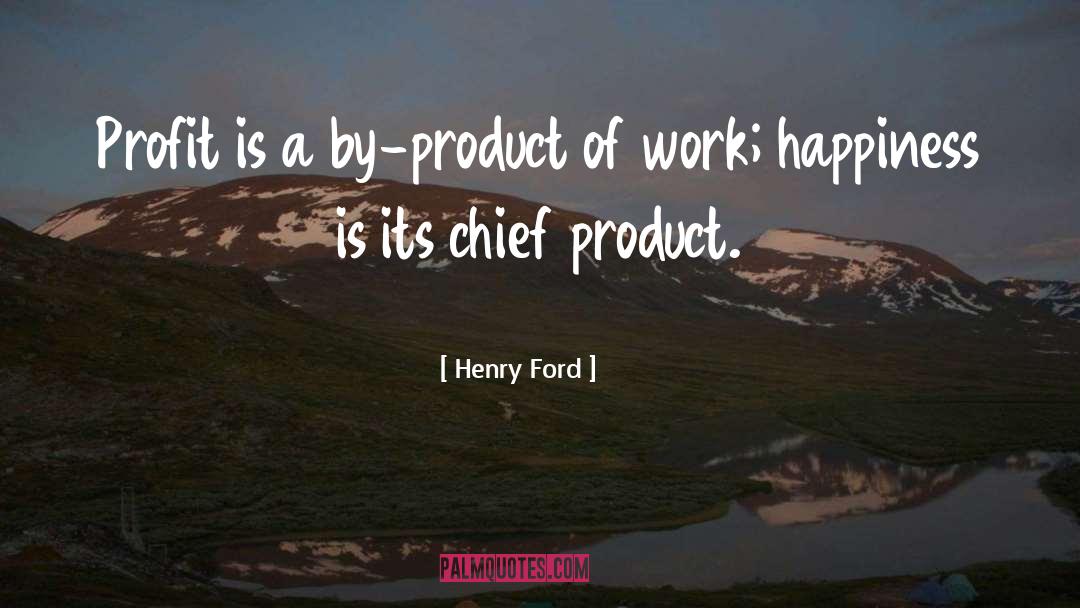 Henry Ford Quotes: Profit is a by-product of