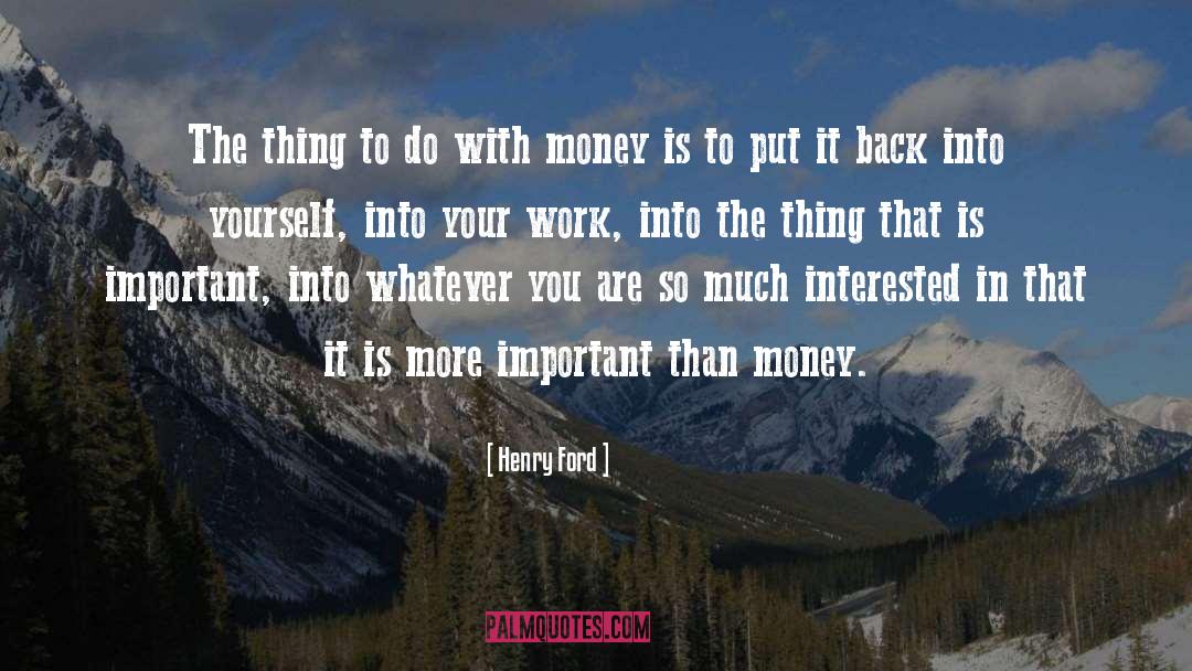 Henry Ford Quotes: The thing to do with