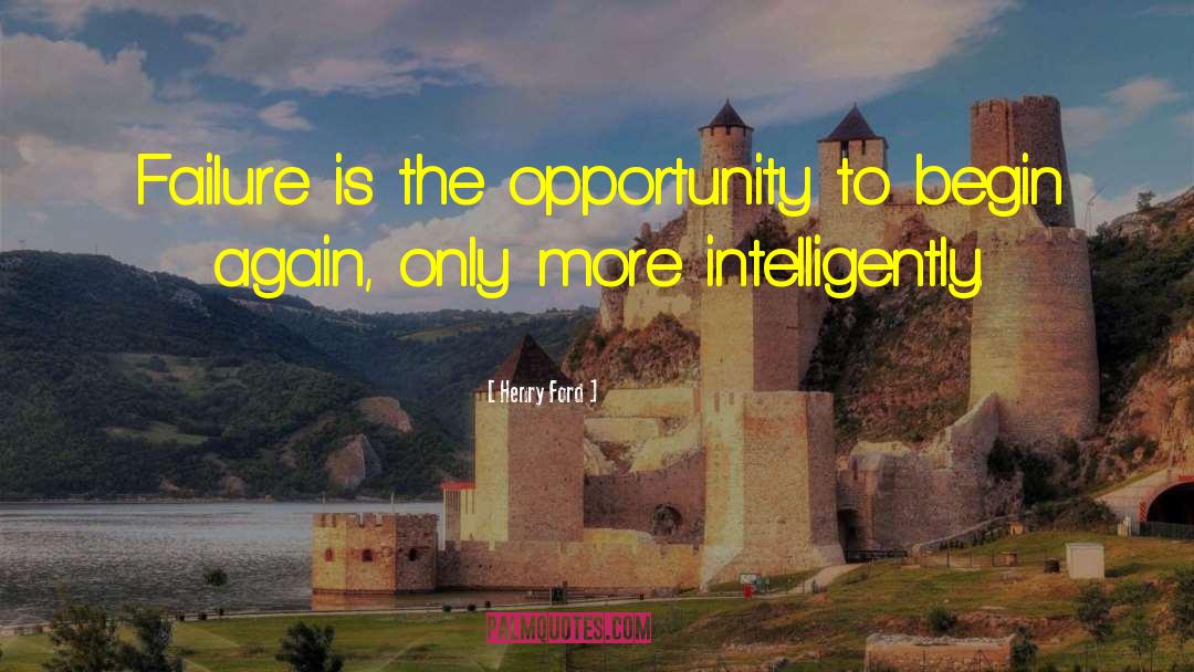 Henry Ford Quotes: Failure is the opportunity to