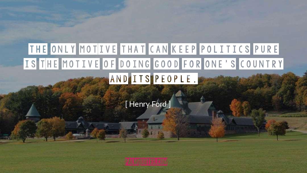 Henry Ford Quotes: The only motive that can