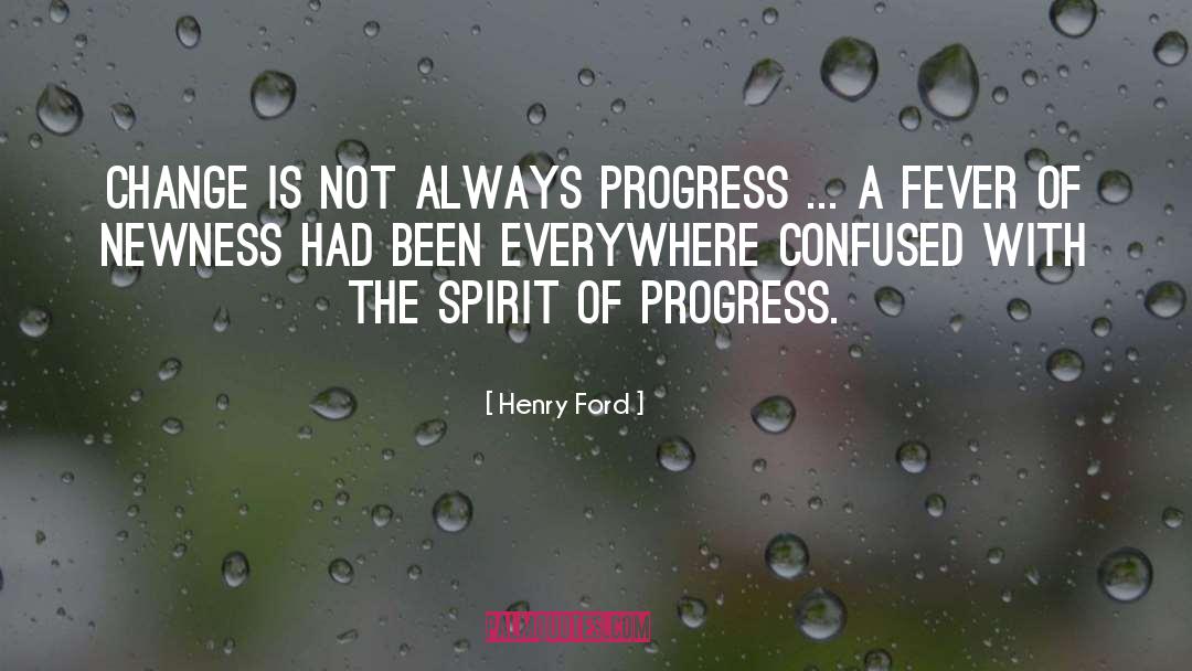 Henry Ford Quotes: Change is not always progress