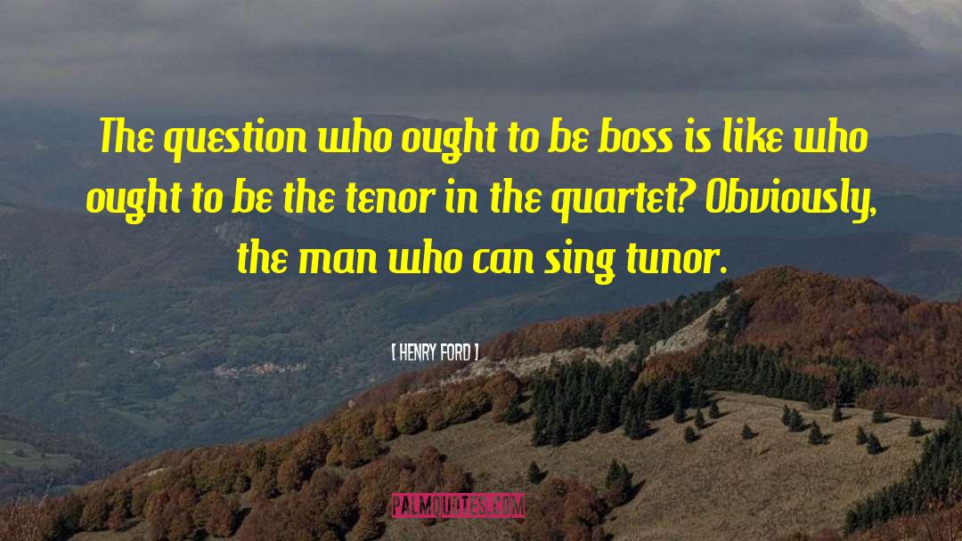 Henry Ford Quotes: The question who ought to