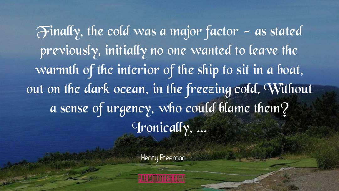Henry Freeman Quotes: Finally, the cold was a