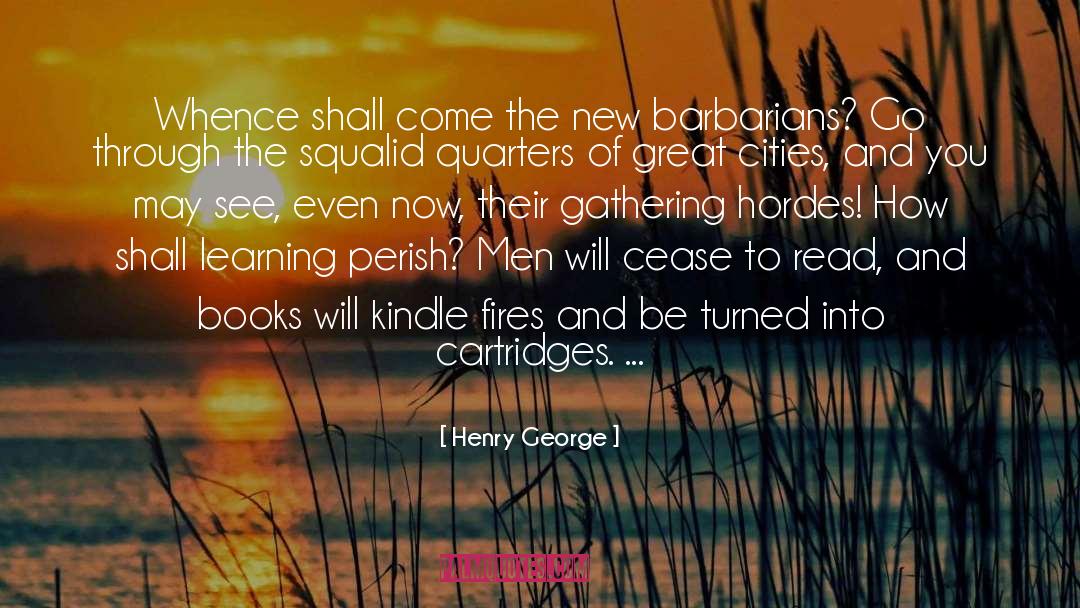 Henry George Quotes: Whence shall come the new