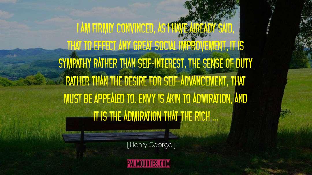 Henry George Quotes: I am firmly convinced, as