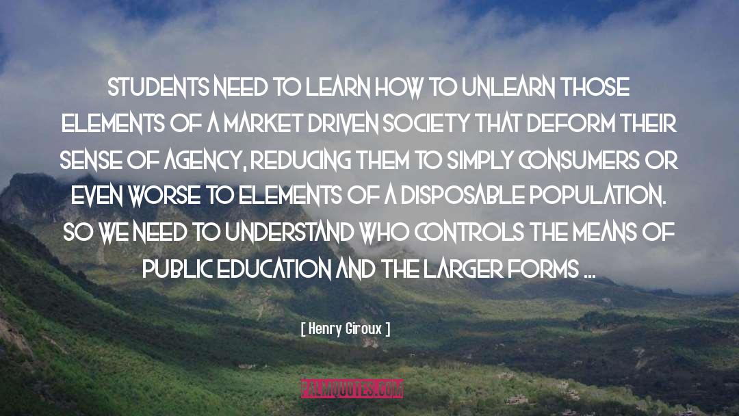 Henry Giroux Quotes: Students need to learn how