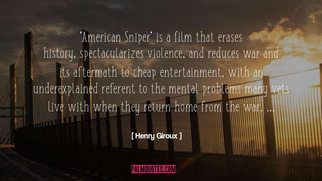 Henry Giroux Quotes: 'American Sniper' is a film