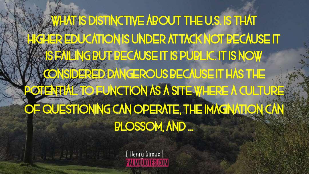 Henry Giroux Quotes: What is distinctive about the