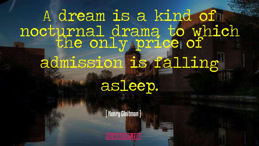 Henry Gleitman Quotes: A dream is a kind