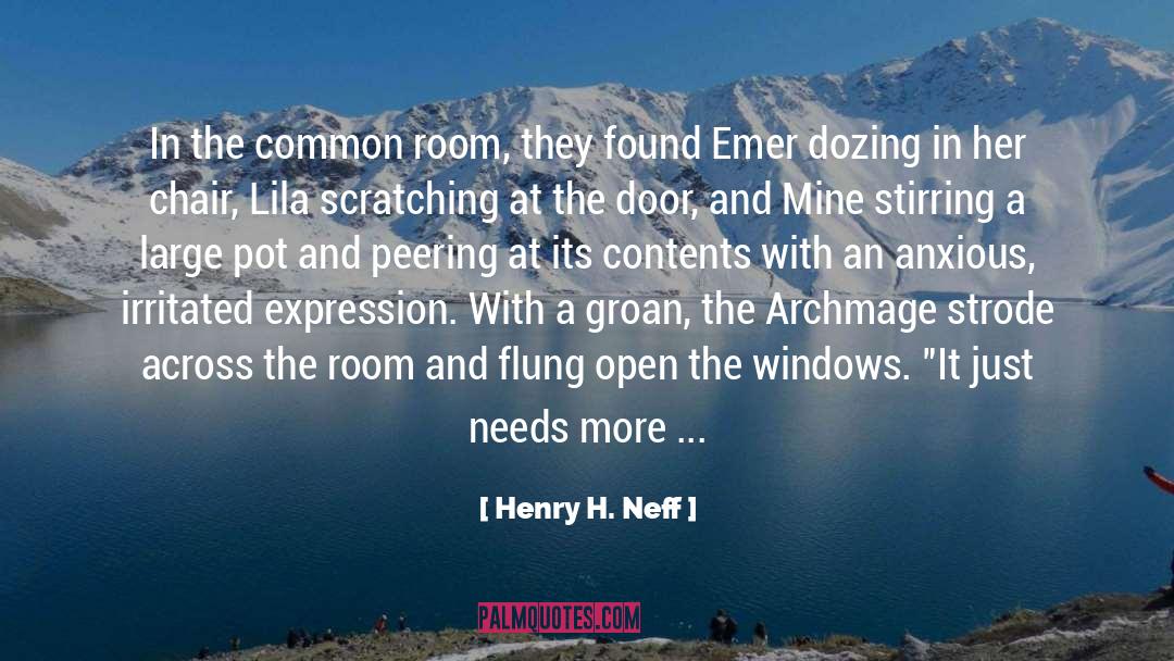 Henry H. Neff Quotes: In the common room, they