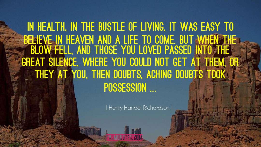 Henry Handel Richardson Quotes: In health, in the bustle