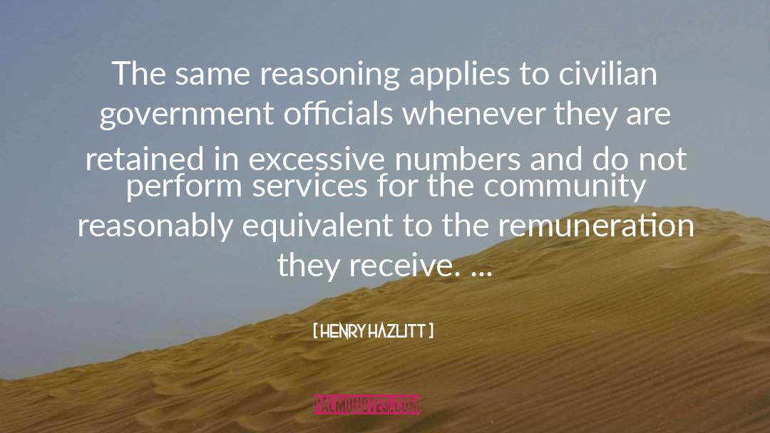 Henry Hazlitt Quotes: The same reasoning applies to