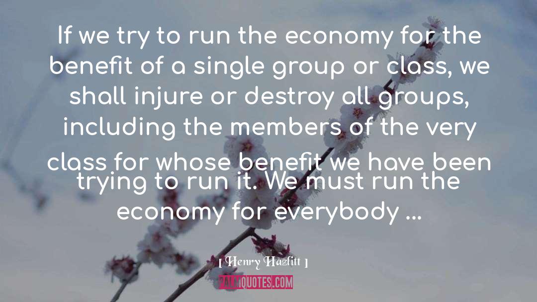 Henry Hazlitt Quotes: If we try to run