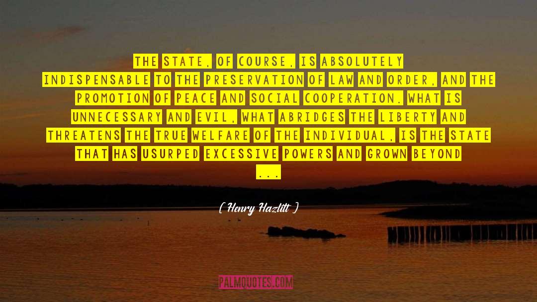 Henry Hazlitt Quotes: The State, of course, is