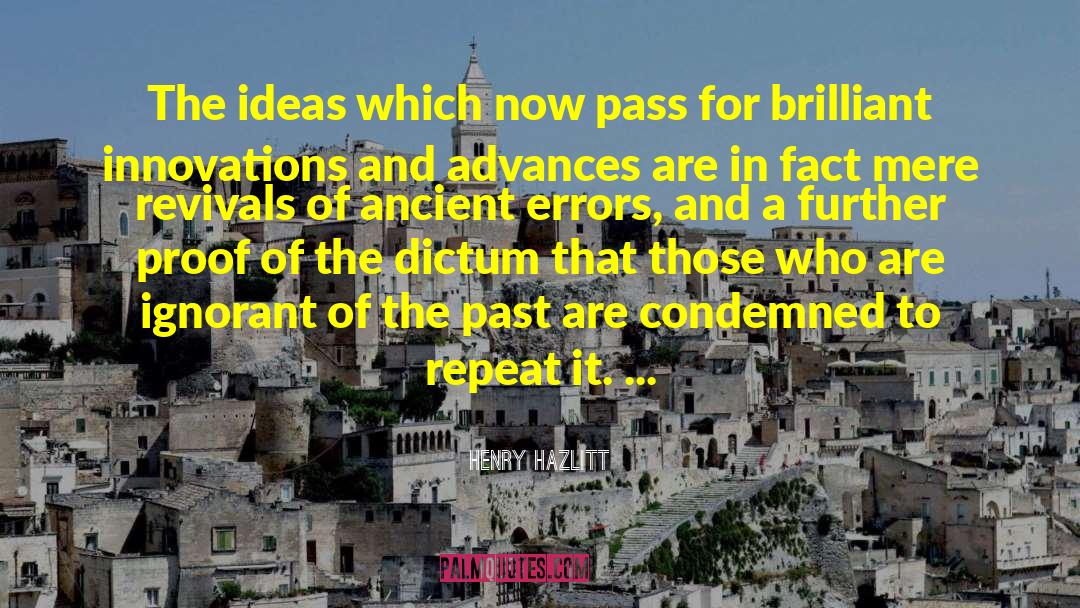 Henry Hazlitt Quotes: The ideas which now pass