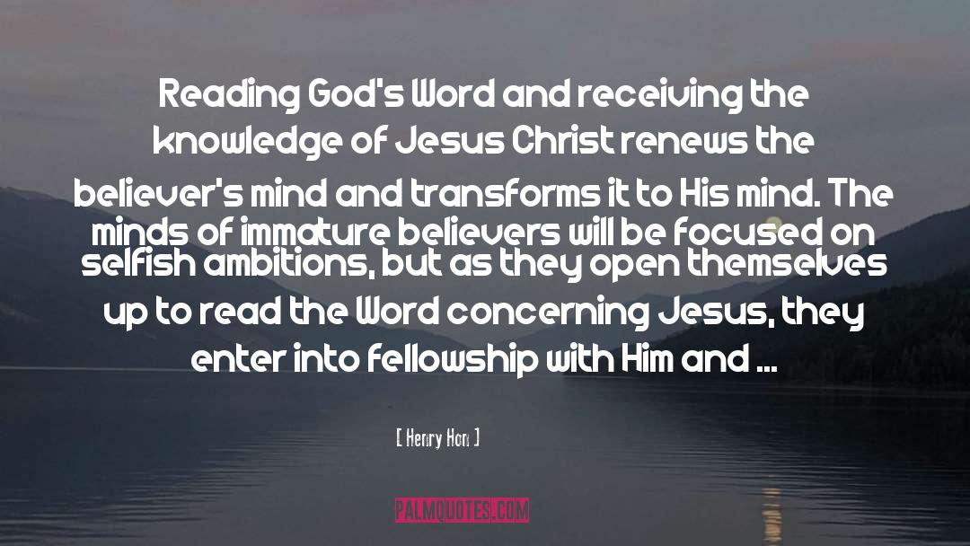 Henry Hon Quotes: Reading God's Word and receiving