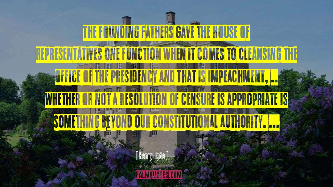 Henry Hyde Quotes: The founding fathers gave the
