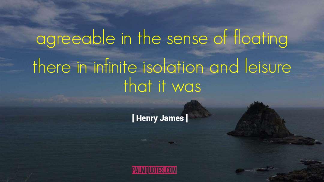 Henry James Quotes: agreeable in the sense of