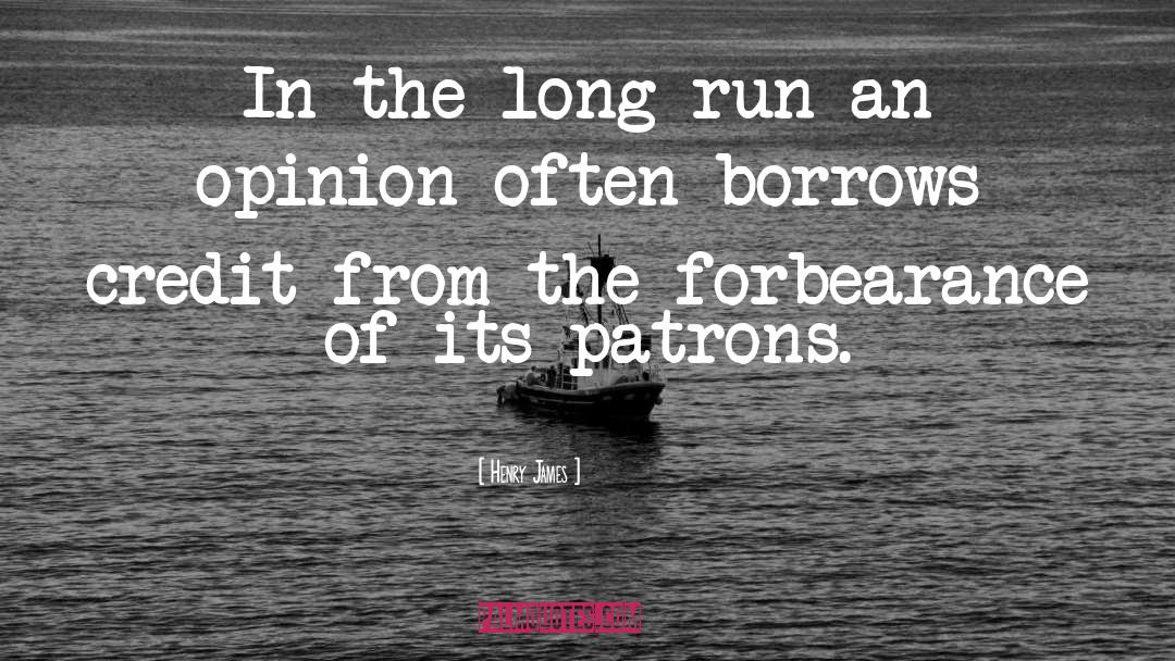 Henry James Quotes: In the long run an
