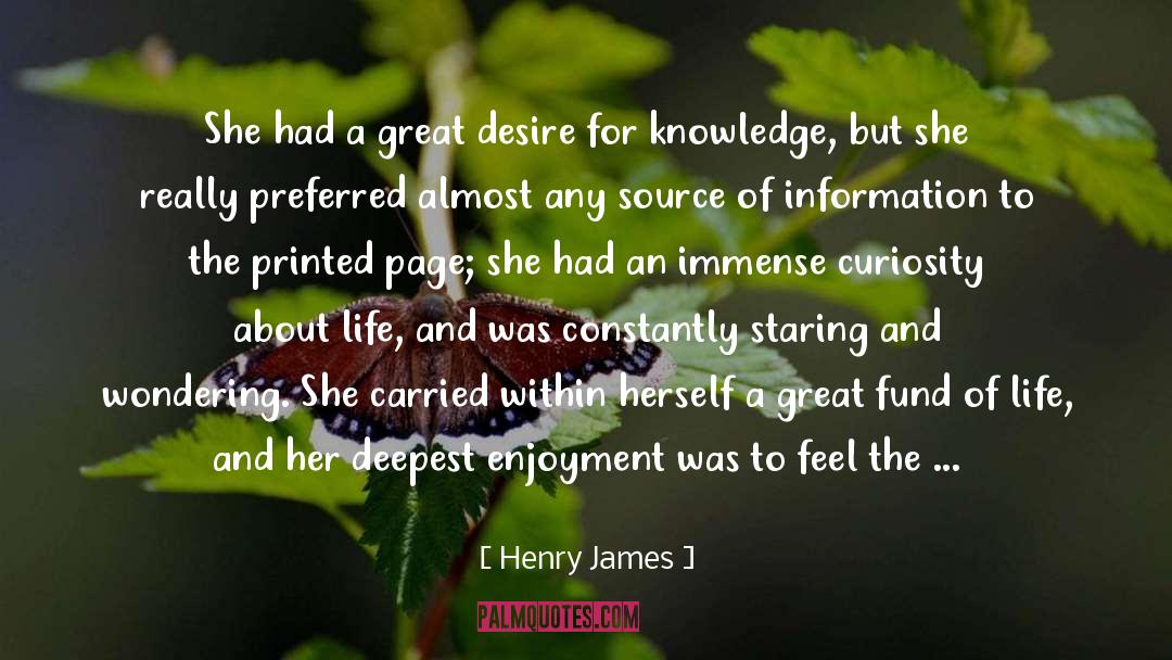 Henry James Quotes: She had a great desire