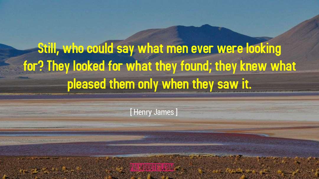 Henry James Quotes: Still, who could say what