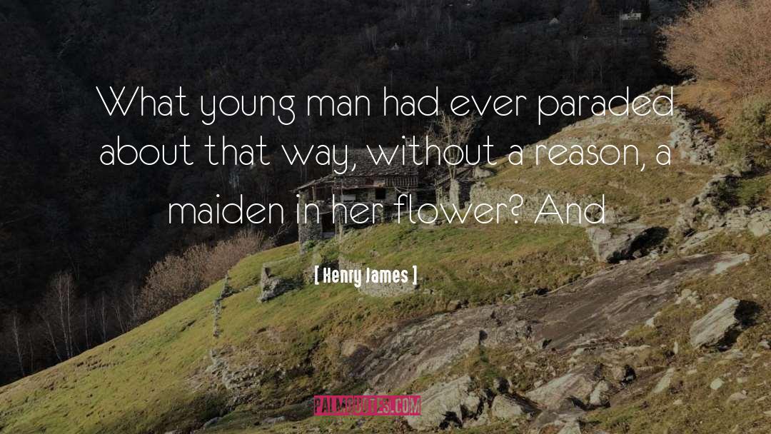 Henry James Quotes: What young man had ever