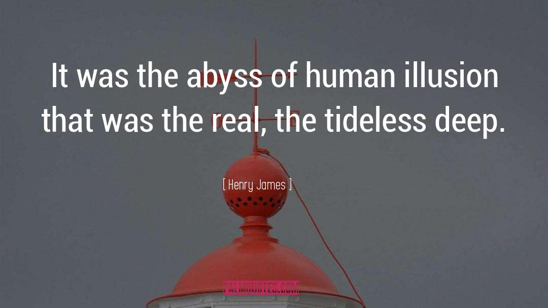 Henry James Quotes: It was the abyss of