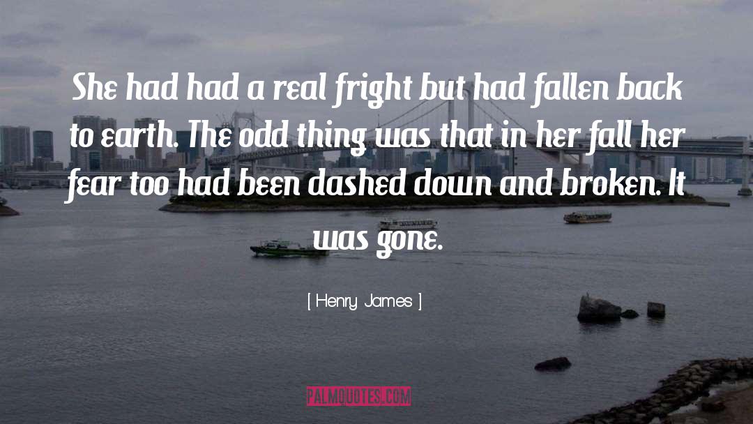 Henry James Quotes: She had had a real