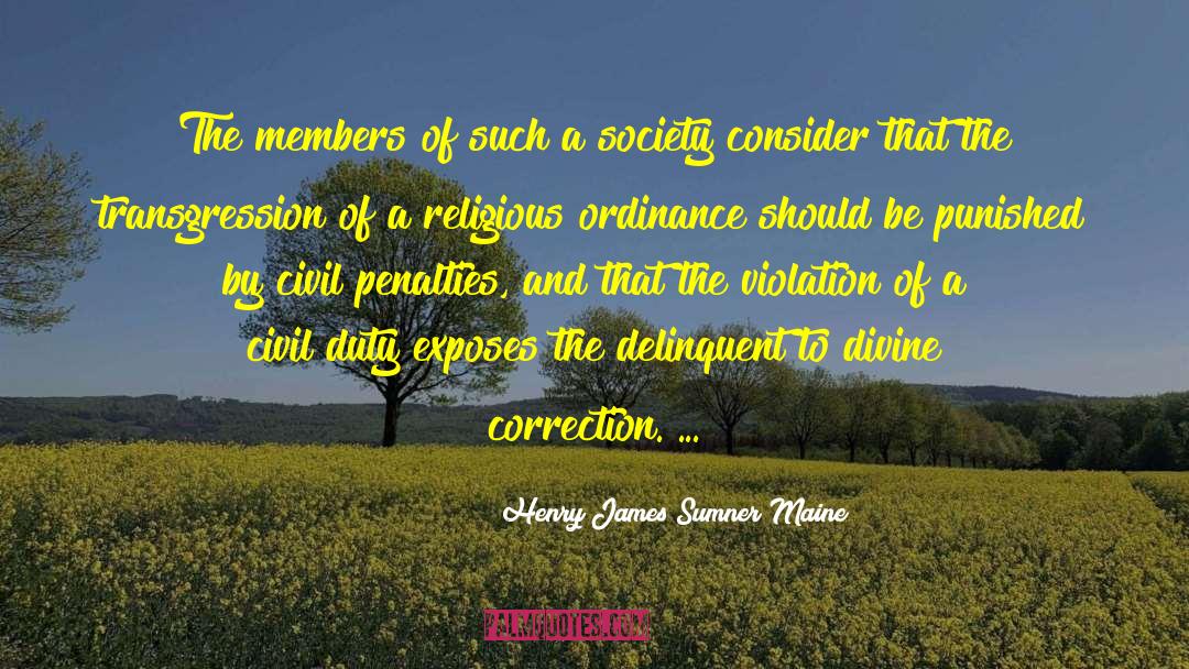 Henry James Sumner Maine Quotes: The members of such a