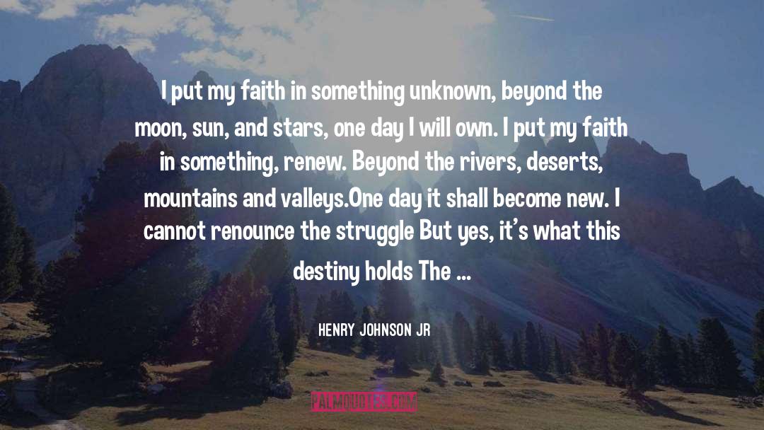 Henry Johnson Jr Quotes: I put my faith in