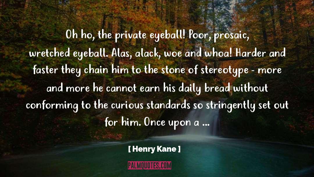 Henry Kane Quotes: Oh ho, the private eyeball!