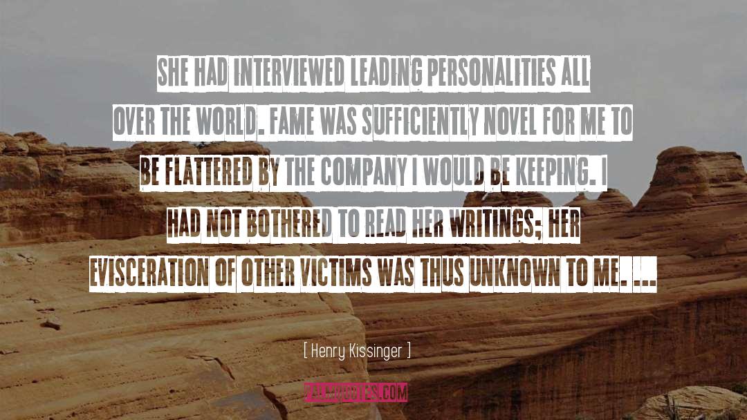 Henry Kissinger Quotes: She had interviewed leading personalities