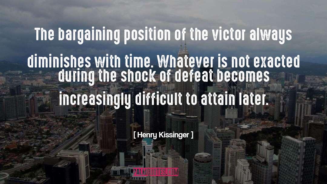 Henry Kissinger Quotes: The bargaining position of the